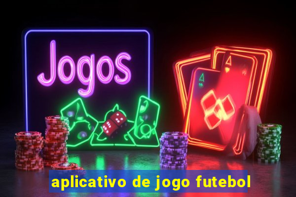 aplicativo de jogo futebol